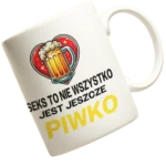 Kubek seks to nie wszystko jest jeszcze piwko