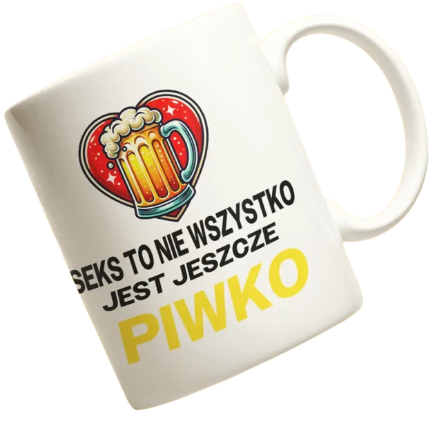 Kubek seks to nie wszystko jest jeszcze piwko