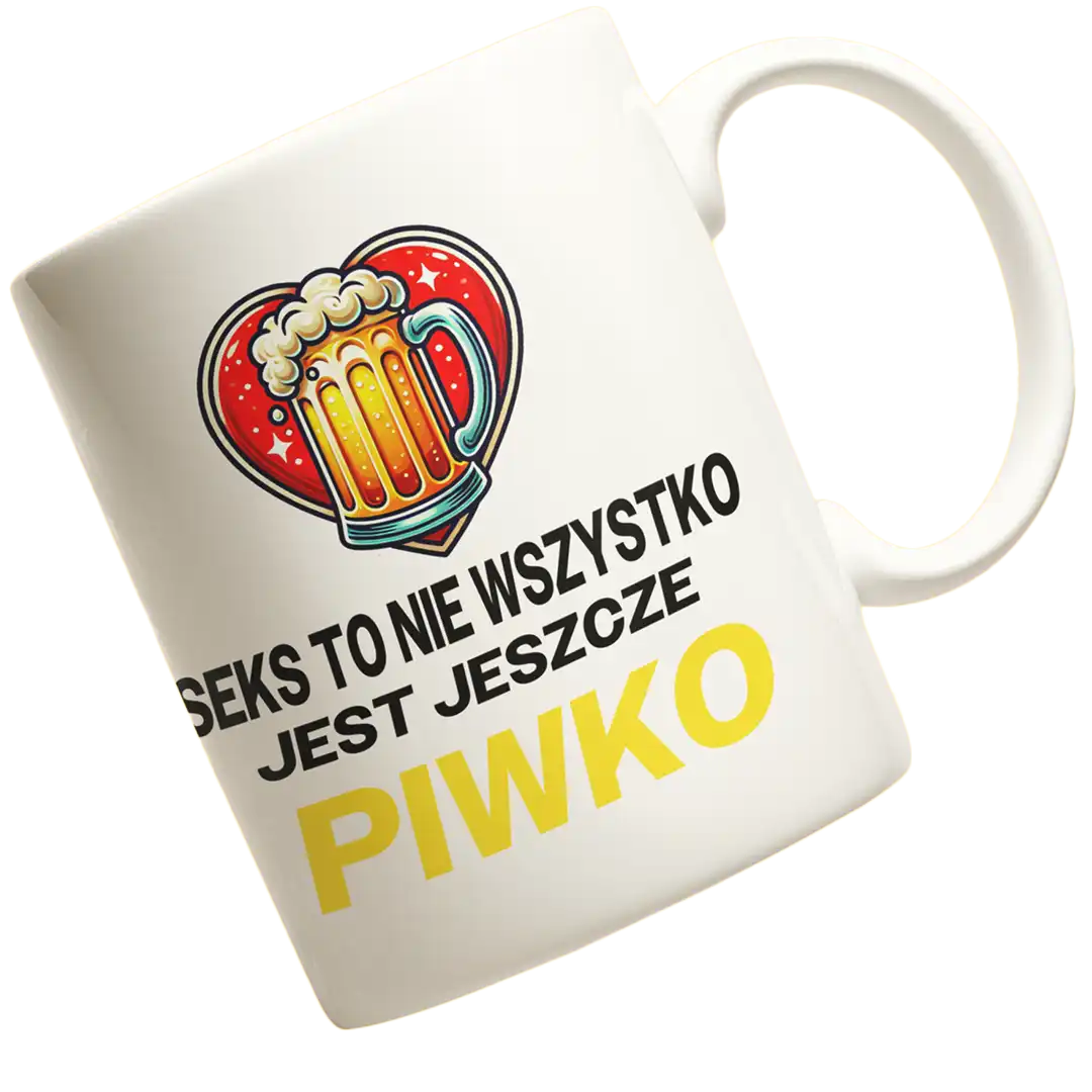 Kubek seks to nie wszystko jest jeszcze piwko