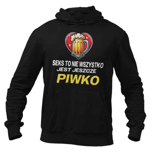Bluza seks to nie wszystko jest jeszcze piwko