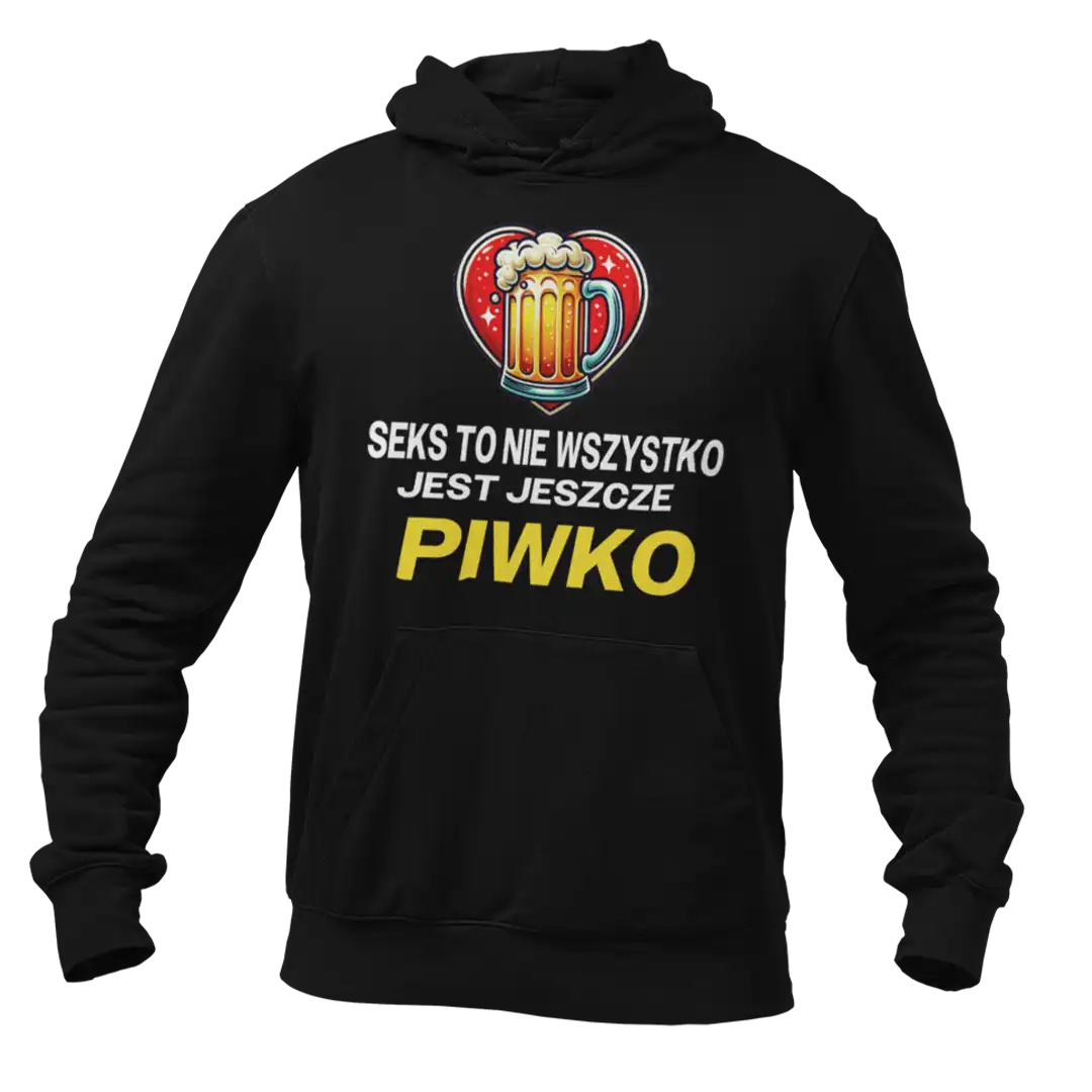 Bluza seks to nie wszystko jest jeszcze piwko