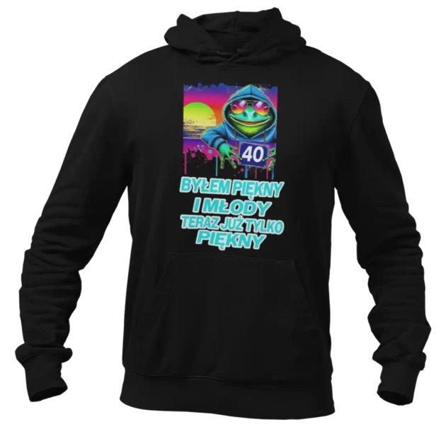 Bluza na 40 urodziny -byłem piękny i młody