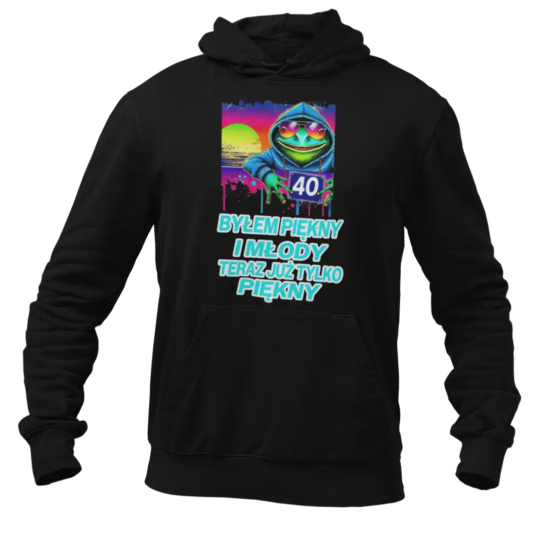 Bluza na 40 urodziny -byłem piękny i młody
