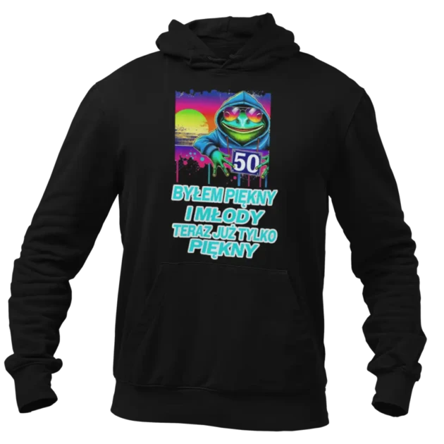 bluza na 50 urodziny- byłem piękny i młody