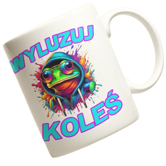 ŚMIESZNY KUBEK WYLUZUJ KOLEŚ