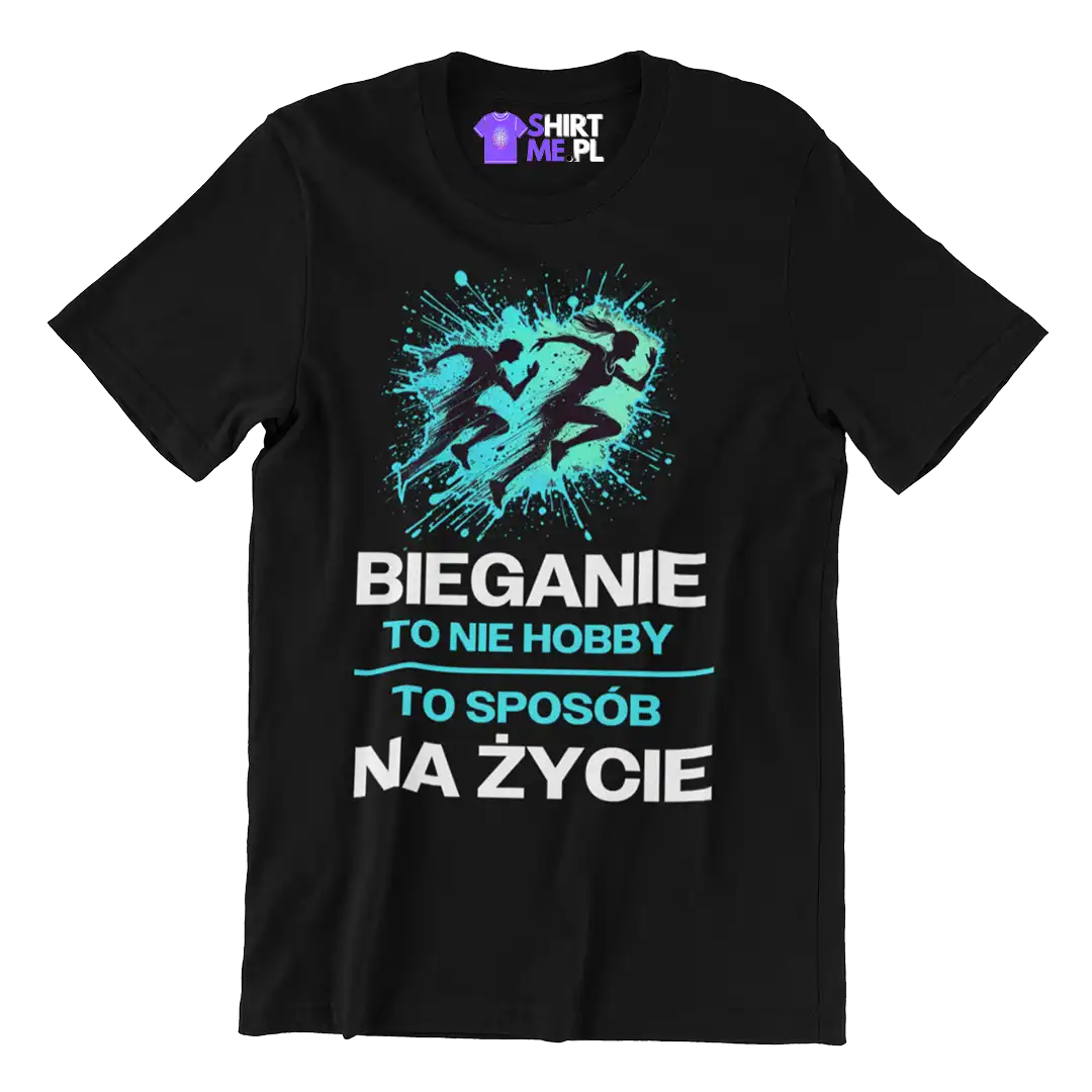 Koszulka bieganie to nie hobby to sposób na życie