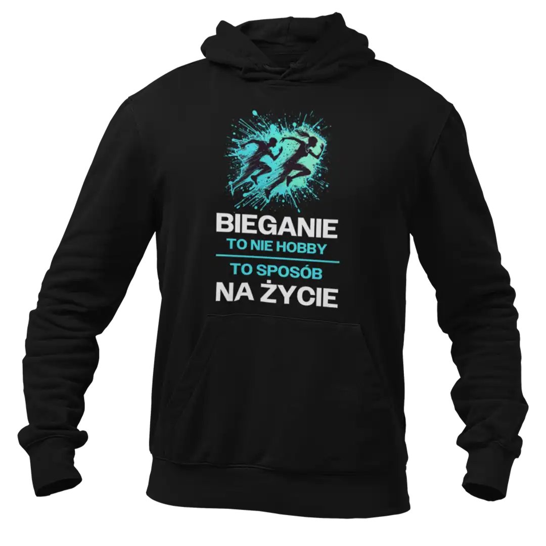 Bluza bieganie to nie hobby to sposób na życie