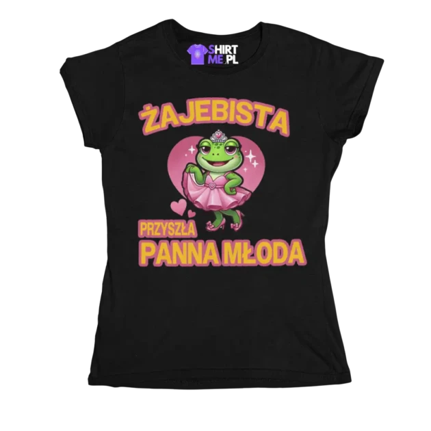koszulka na wieczór panieński- żajebista przyszła panna młoda