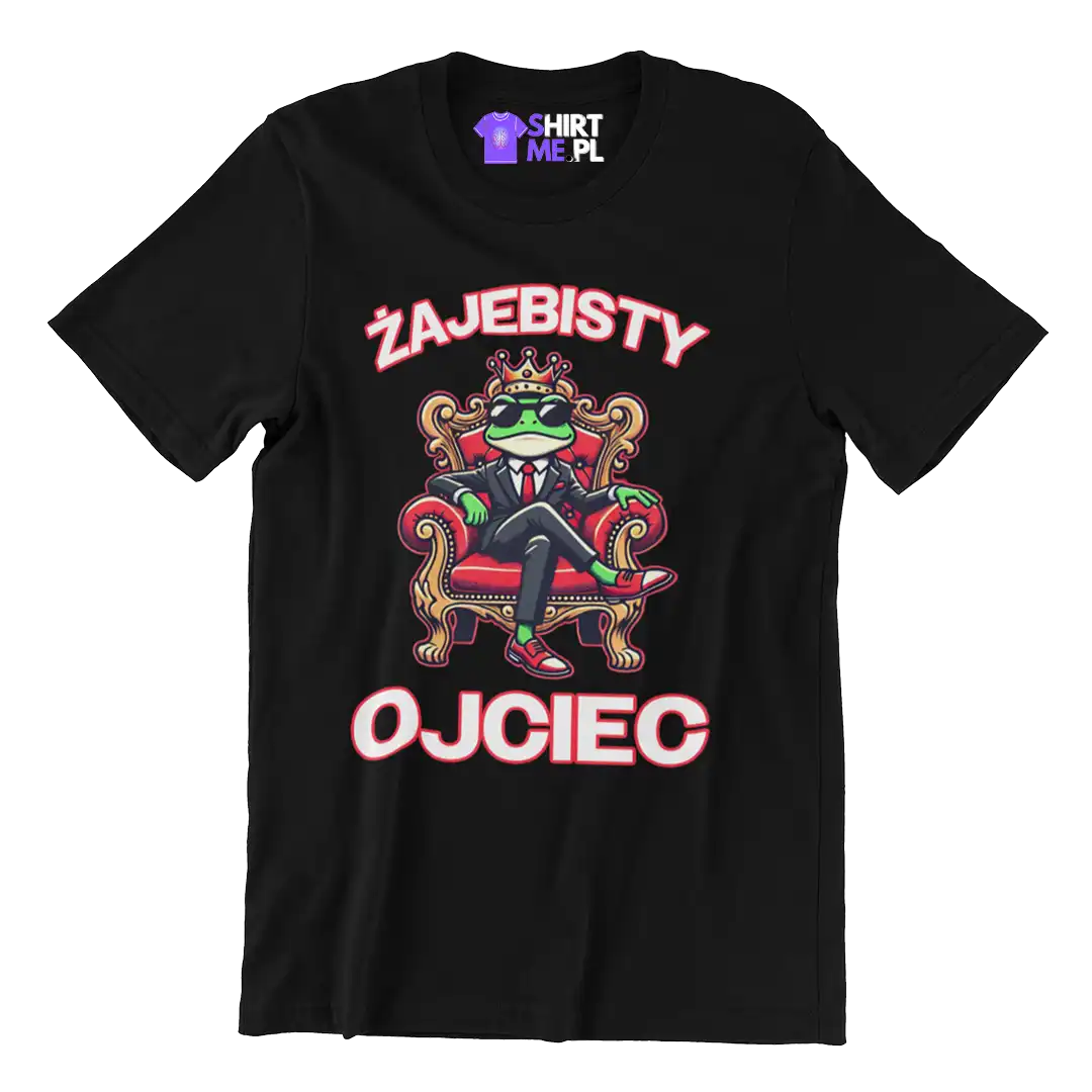 Koszulka dla taty- żajebisty ojciec