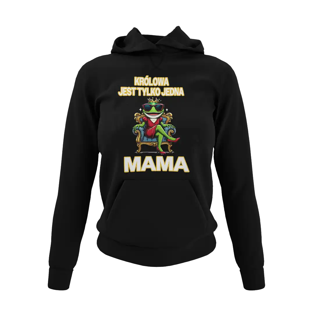 Bluza dla mamy królowa jest tylko jedna - mama