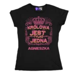 Koszulka królowa jest tylko jedna dodaj dowolne imię