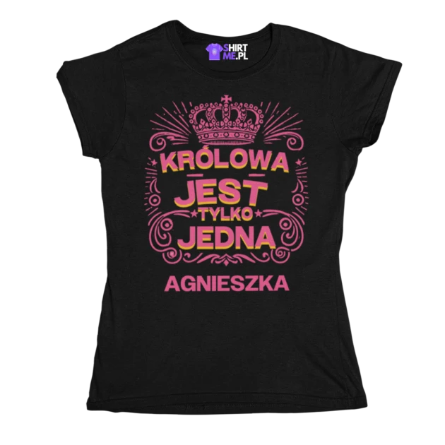 Koszulka królowa jest tylko jedna dodaj dowolne imię