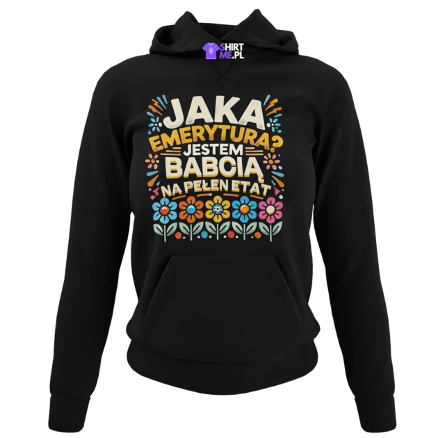 Bluza Jaka emerytura? Przecież jestem babcią