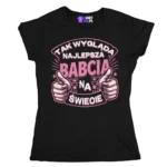 Koszulka tak wygląda najlepsza babcia na świecie