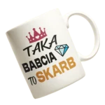 Kubek dla babci- taka babcia to skarb