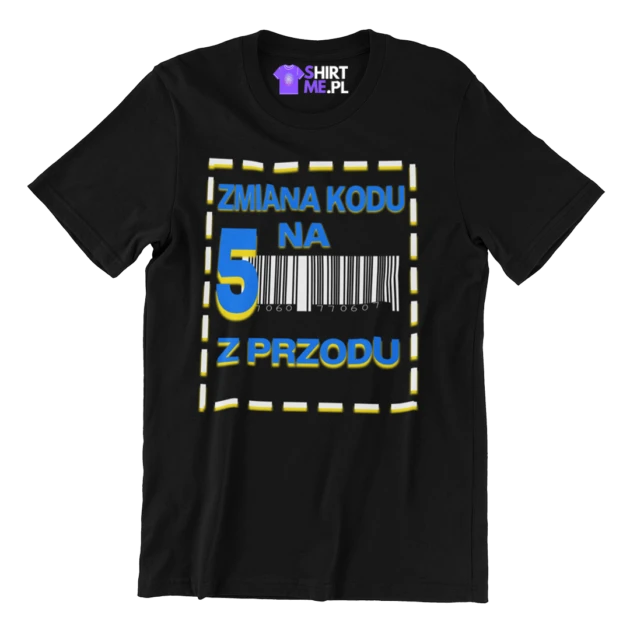 Koszulka na 50 urodziny -zmiana kodu na 5 z przodu