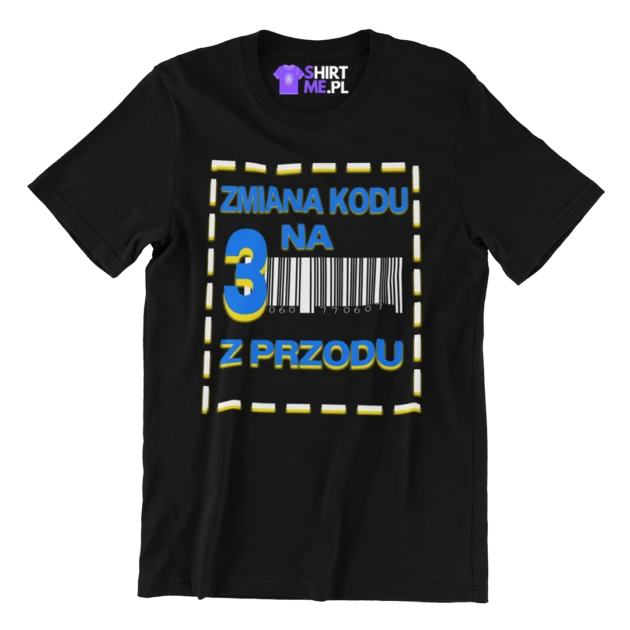 Koszulka a 30 urodziny -zmiana kodu na 3 z przodu