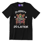 Koszulka na 20 urodziny - żajebisty 20 latek