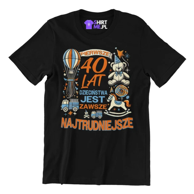 koszulka-pierwsze 40 lat dzieciństwa