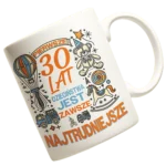 Kubek na 30 urodziny- pierwsze 30 lat dzieciństwa jest zawsze najtrudniejsze