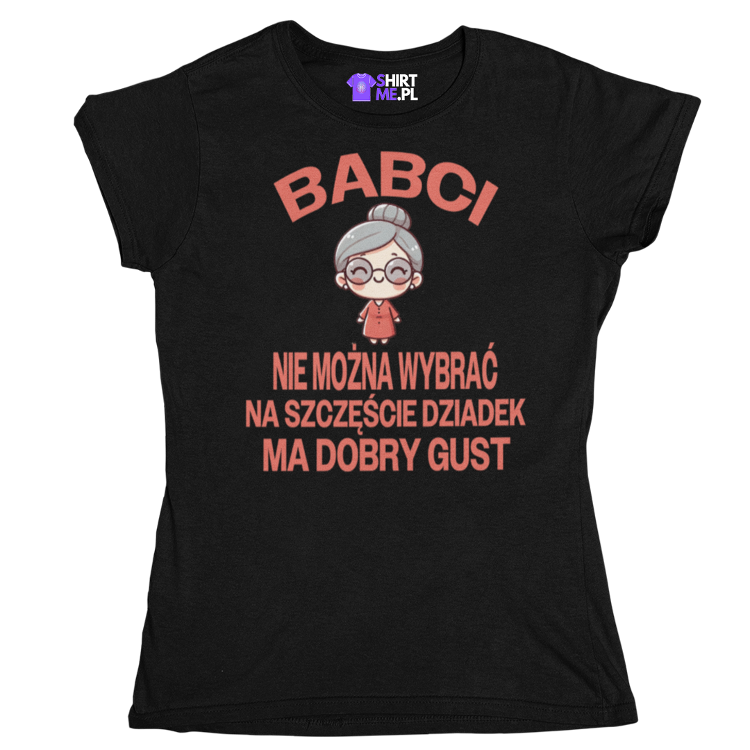 Koszulka dla babci- babci nie można wybrać
