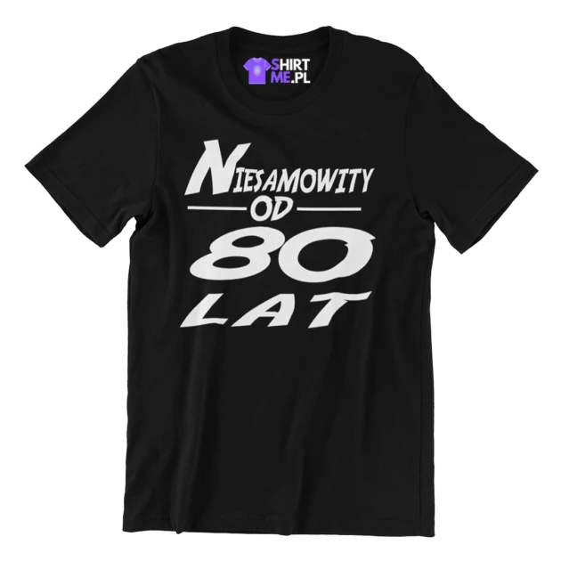 Koszulka na 80 urodziny- niesamowity od 80 lat