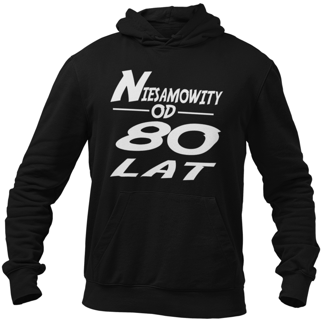 Bluza na 80 urodziny- niesamowity od 80 lat