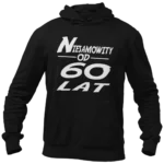 Bluza na 60 urodziny- niesamowity od 60 lat