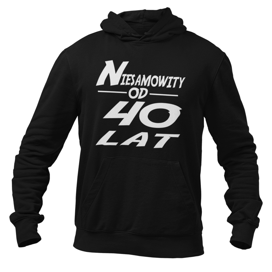 bluza na 40 urodziny - niesamowity od 40 lat