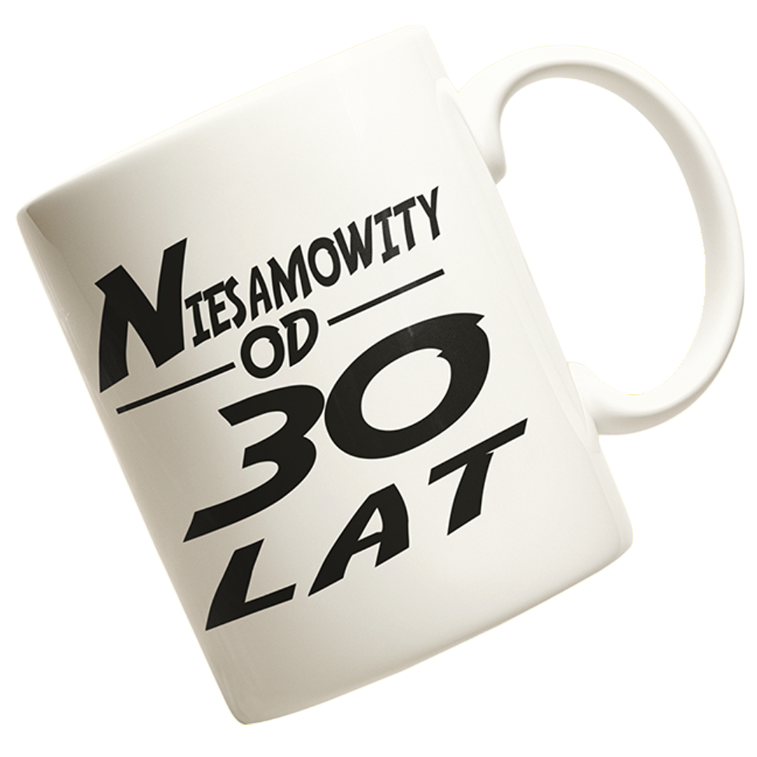 Kubek na 30 urodziny - niesamowity od 30 lat