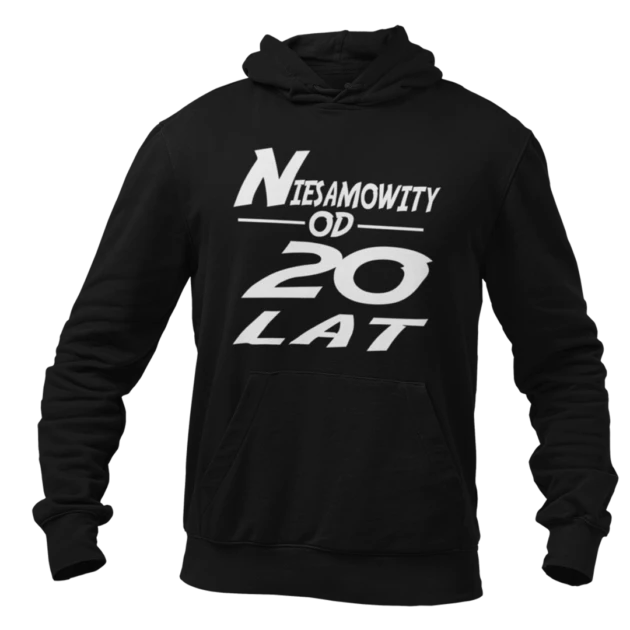 Bluza na 20 urodziny - niesamowity od 20 lat