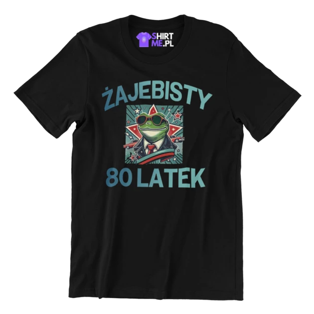 Koszulka na 80 urodziny- żajebisty 80 latek