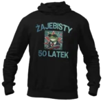 bluza na 50 urodziny - żajebisty 50 latek