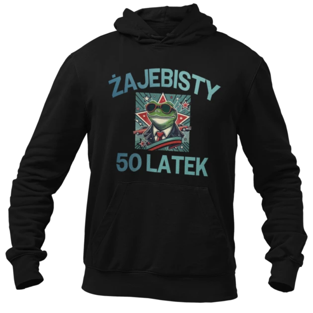 bluza na 50 urodziny - żajebisty 50 latek
