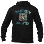 bluza na 40 urodziny - żajebisty 40 latek