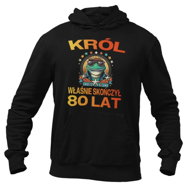 Bluza na 80 urodziny- król właśnie skończył 80 lat