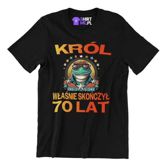 Koszulka na 70 urodziny- król właśnie skończył 70 lat