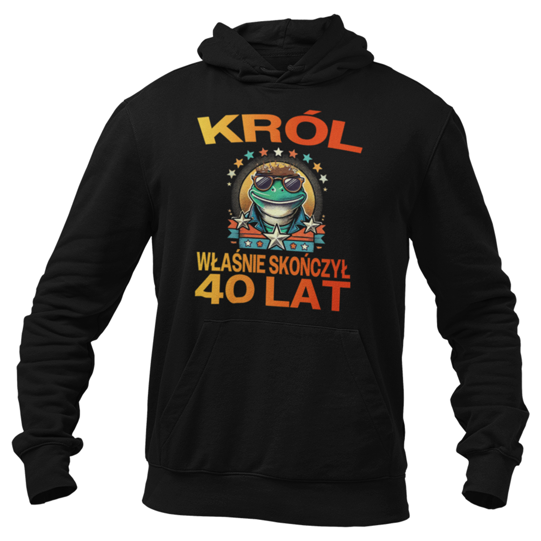 bluza na 40 urodziny- król właśnie skończył 40 lat