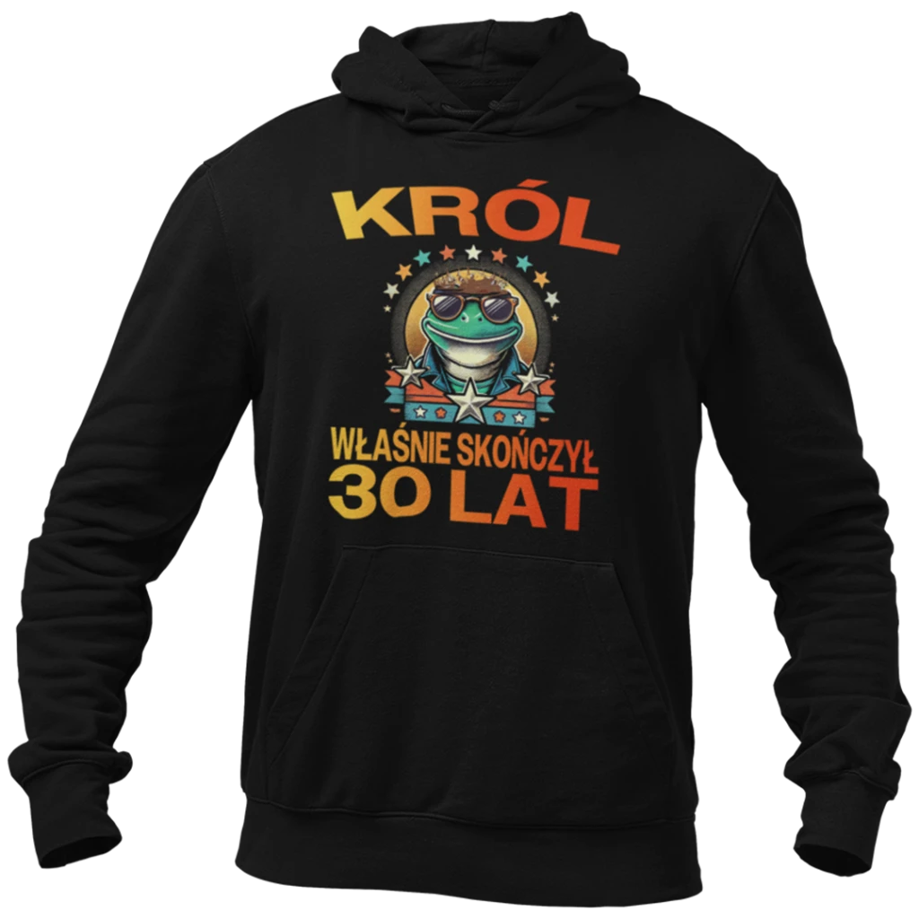bluza na 30 urodziny- król właśnie skończył 30 lat