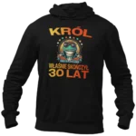 bluza na 30 urodziny- król właśnie skończył 30 lat