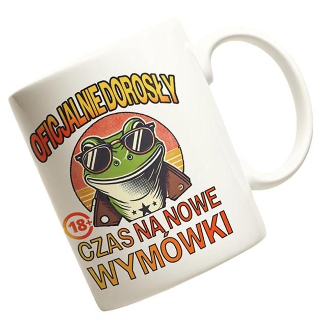 kubek na 18 urodziny- oficjalnie dorosły czas na nowe wymówki