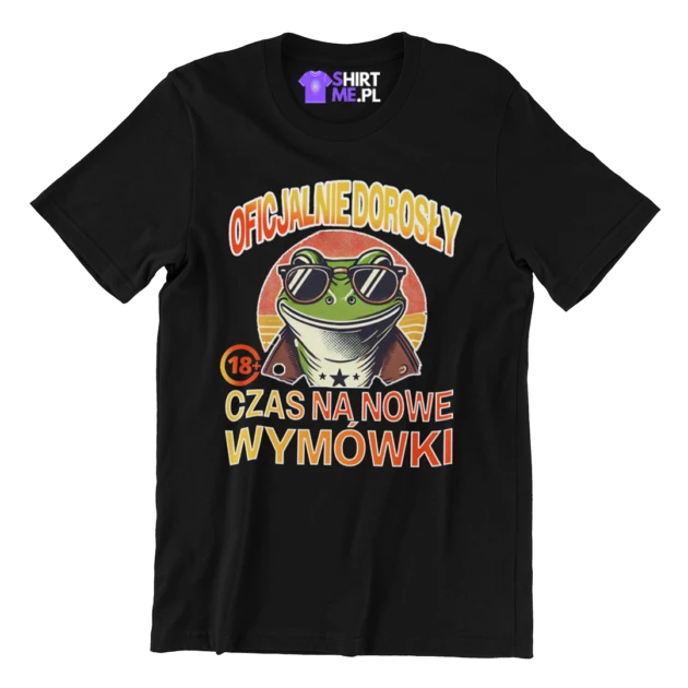 Koszulka na 18 urodziny- oficjalnie dorosły czas na nowe wymówki