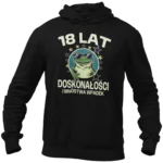 Bluza na 18 urodziny- 18 lat doskonałości i mnóstwa wpadek