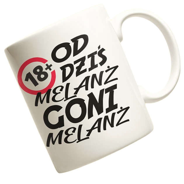 Kubek na 18 urodziny- od dziś melanż goni melanż