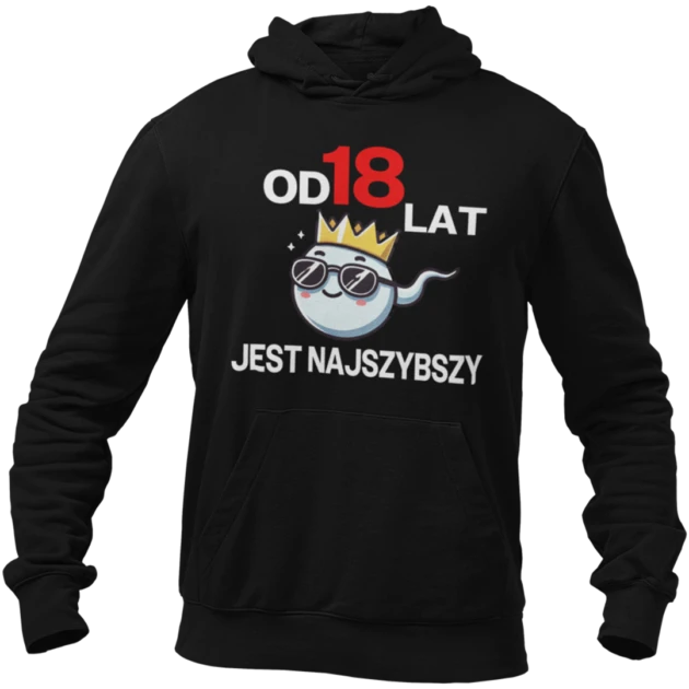 Bluza na 18 urodziny- od 18 lat jest najszybszy