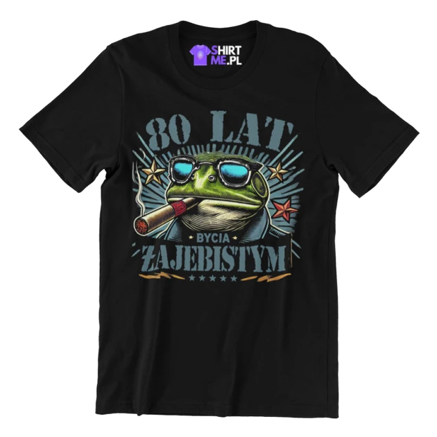 Koszulka na 80 urodziny-80 lat bycia żajebistym