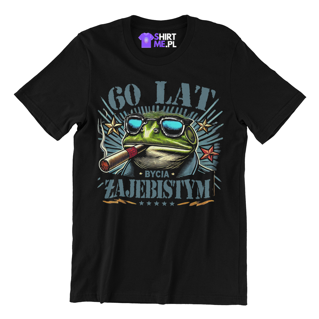 Koszulka na 60 urodziny-60 lat bycia żajebistym