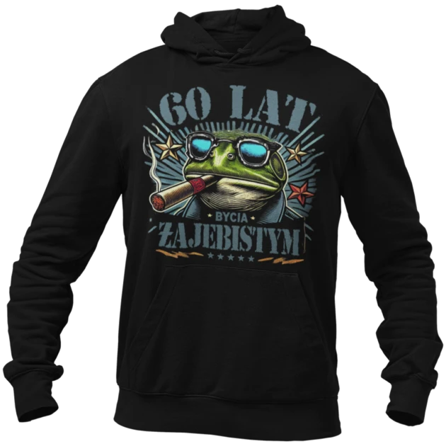 Bluza na 60 urodziny-60 lat bycia żajebistym