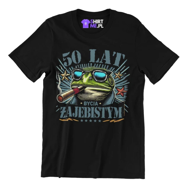 Koszulka na 50 urodziny-50 lat bycia żajebistym