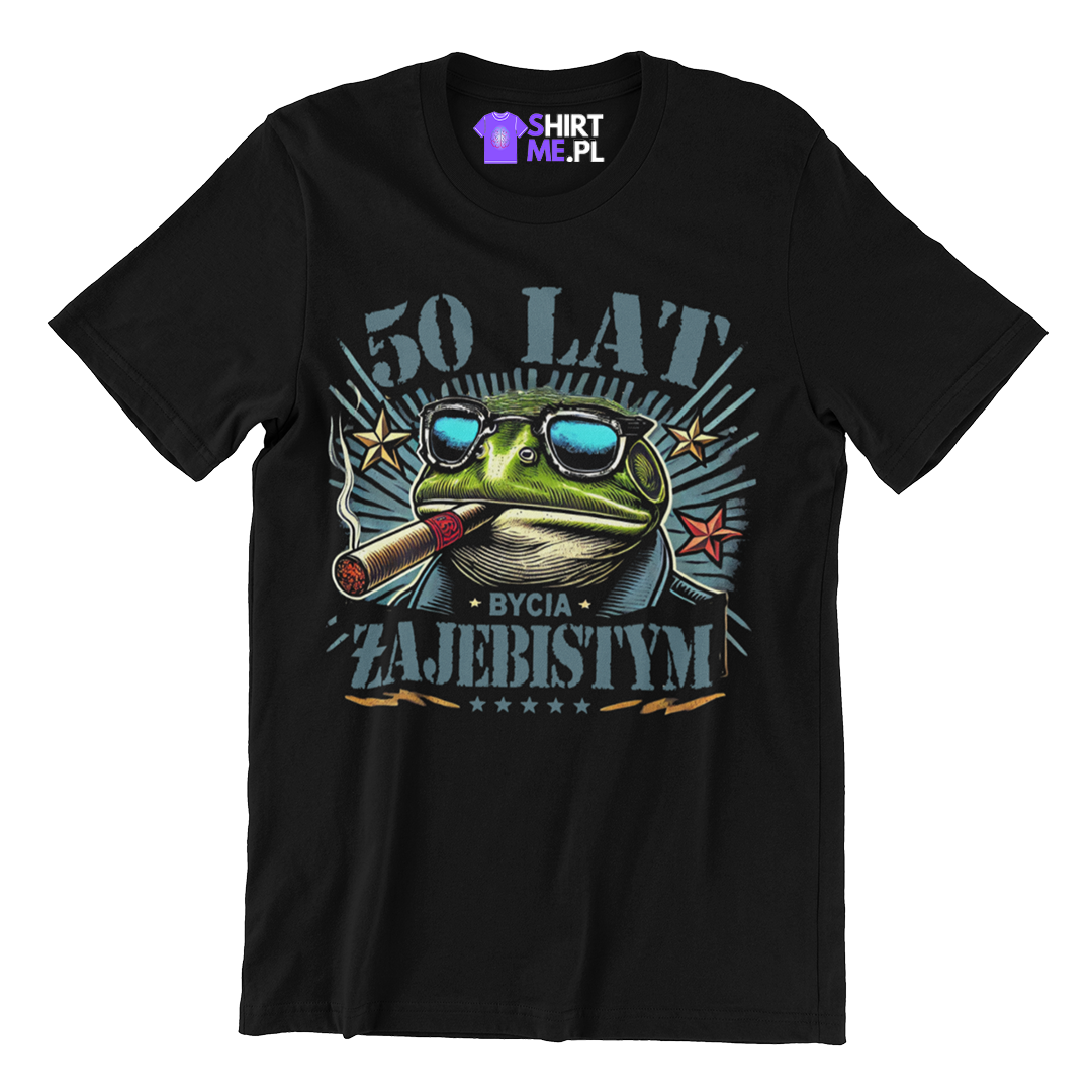 Koszulka na 50 urodziny-50 lat bycia żajebistym